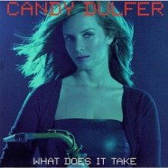Candy Dulfer - What does it take